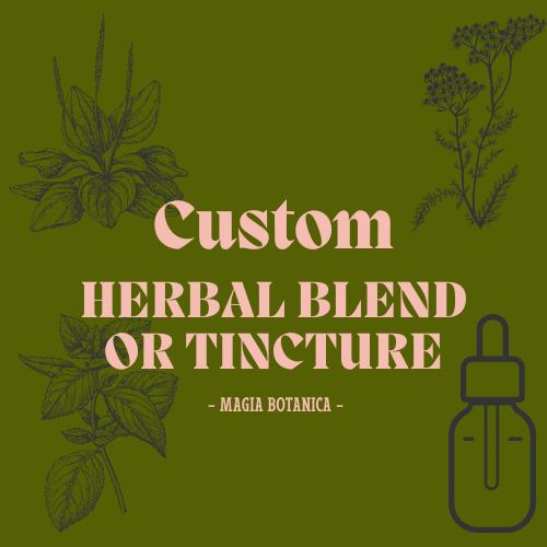 Custom Herbal Blend or Tincture
